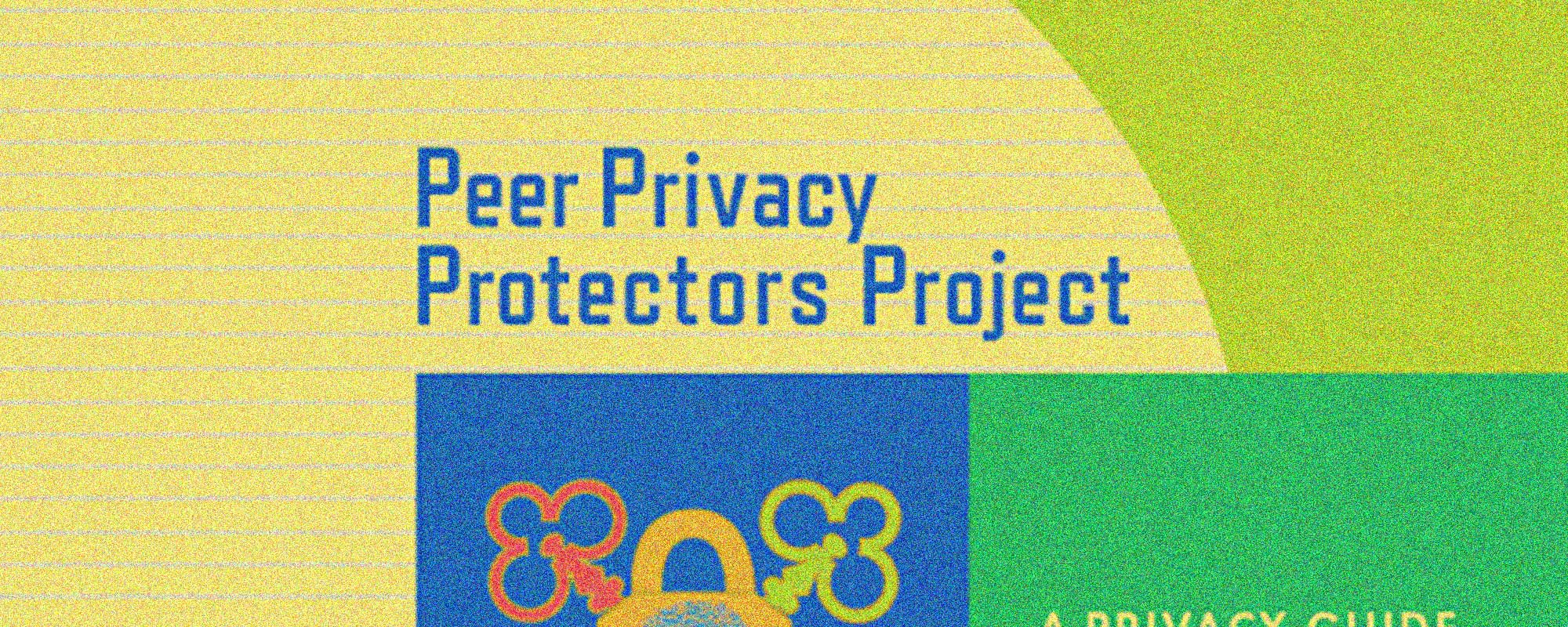 Peer Privacy Protectors Guidebook